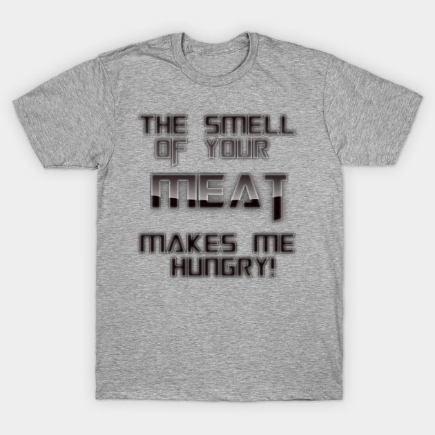 Smell Meat T-Shirt by AgelessGames